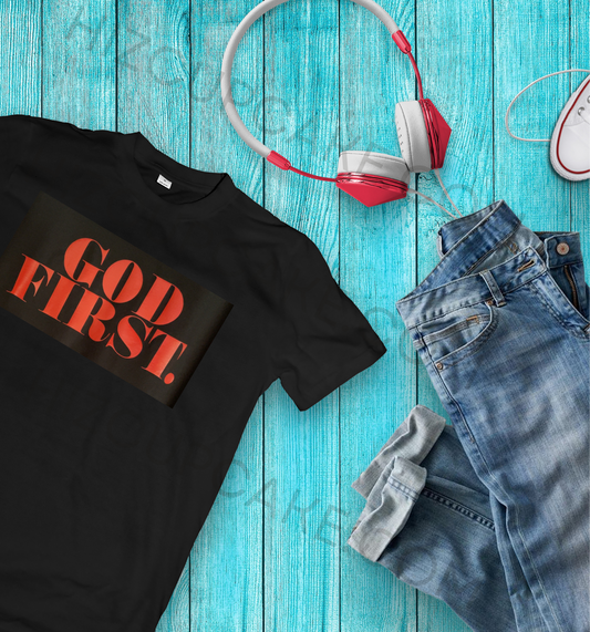 GOD FIRST. Shirt