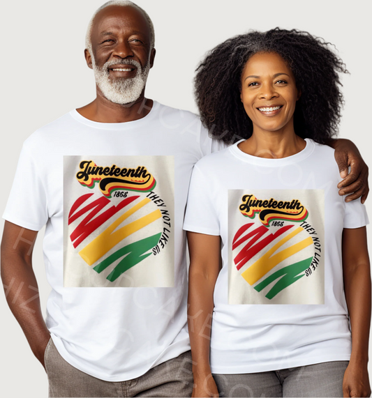 JUNETEENTH SHIRT...THEY NOT LIKE US