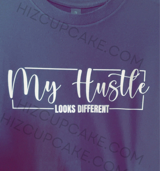 My Hustle Looks Different Shirt